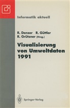 Ralf Denzer, Rolf Grützner, Reine Güttler, Reiner Güttler - Visualisierung von Umweltdaten 1991