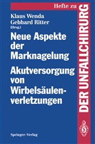 Ritter, Ritter, Gebhard Ritter, Klau Wenda, Klaus Wenda - Neue Aspekte der Marknagelung Akutversorgung von Wirbelsäulenverletzungen