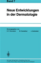 O. P. Hornstein, O.P. Hornstein, Hundeiker, M Hundeiker, M. Hundeiker, J Schönfeld... - Neue Entwicklungen in der Dermatologie