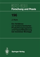 Jochen Kurz - Ein Verfahren zur kostenorientierten Produktionsprogramm- und Kapazitätsplanung bei losweiser Montage