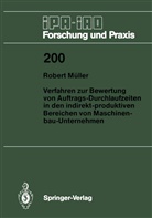 Robert Müller - Verfahren zur Bewertung von Auftrags-Durchlaufzeiten in den indirekt-produktiven Bereichen von Maschinenbau-Unternehmen