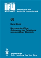 H Glöckl, H. Glöckl - Rechnerunterstützte Optimierung des Tiefziehens unregelmäßiger Blechteile