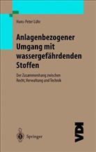 Hans-Peter Lühr - Anlagenbezogener Umgang mit wassergefährdenden Stoffen