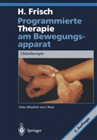 Frisc, Herbert Frisch, Roex - Programmierte Therapie am Bewegungsapparat
