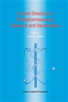 Steve J Mather, Steven J Mather, Steven J. Mather - Current Directions in Radiopharmaceutical Research and Development