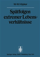 W. -W. H¿pker, W -W Höpker, W. -W. Höpker, W.-W. Höpker - Spätfolgen extremer Lebensverhältnisse