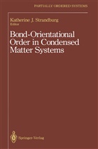 Katherin J Strandburg, Katherine J Strandburg, Katherine J. Strandburg - Bond-Orientational Order in Condensed Matter Systems