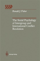 Ronald Fisher, ronald j Fisher, Ronald J. Fisher - The Social Psychology of Intergroup and International Conflict Resolution
