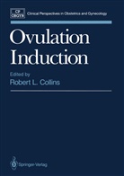 Robert L. Collins, Rober L Collins, Robert L Collins - Ovulation Induction