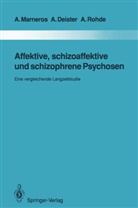 Arn Deister, Arno Deister, Andrea Marneros, Andreas Marneros, Anke Rohde - Affektive, schizoaffektive und schizophrene Psychosen