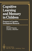 C. J. Brainerd, C.J. Brainerd, J Brainerd, J Brainerd, Pressley, M Pressley... - Cognitive Learning and Memory in Children