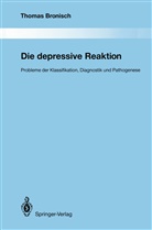 Thomas Bronisch - Die depressive Reaktion