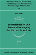 D Kettler, D. Kettler - Sauerstoffbedarf und Sauerstoffversorgung des Herzens in Narkose