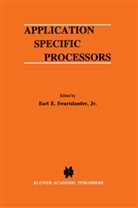 Ear E Swartzlander Jr, Earl E Swartzlander Jr, Earl Swartzlander, Earl E. Swartzlander, Earl Swartzlander Jr., Earl E. Swartzlander Jr. - Application Specific Processors