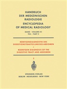 Nils P Edling, Nils P G Edling, Nils P. G. Edling, Ol Eklöf, Ole Eklöf, Wolfgang Frik... - Handbuch der medizinischen Radiologie, 20 Bde. in Tl.-Bdn. - 11/2: Röntgendiagnostik des Digestionstraktes und des Abdomen / Roentgen Diagnosis of the Digestive Tract and Abdomen. Tl.2