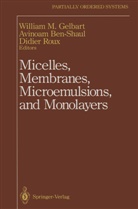 Avinoa Ben-Shaul, Avinoam Ben-Shaul, William M. Gelbart, Didier Roux - Micelles, Membranes, Microemulsions, and Monolayers