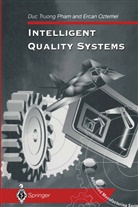 Ercan Oztemel, Duc Pham, Duc T Pham, Duc T. Pham - Intelligent Quality Systems