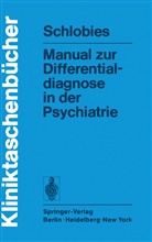 M Schlobies, M. Schlobies - Manual zur Differentialdiagnose in der Psychiatrie