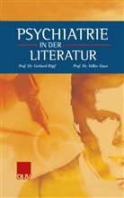 Volker Faust, Faust (Prof. Dr.), Faust (Prof. Dr.), Gerhard Köpf, Gerhar Köpf (Prof. Dr.), Gerhard Köpf (Prof. Dr.) - Psychiatrie in der Literatur
