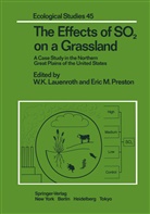 W. K. Lauenroth, William Lauenroth, M Preston, M Preston, E. M. Preston, Willia Williams... - The Effects of SO2 on a Grassland