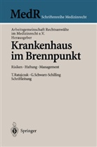 Arbeitsgemeinschaft Rechtsanwälte im Medizinrecht e. V., Arbeitsgemeinschaft Rechtsanwälte im Medizinrecht e.V., Arbeitsgemeinschaft Rechtsanwälte im Medizinrecht e.V., Thoma Ratajczak, Thomas Ratajczak, Gabriela Schwarz-Schilling - Krankenhaus im Brennpunkt