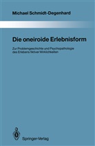 Michael Schmidt-Degenhard - Die oneiroide Erlebnisform