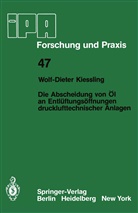 W -D Kiessling, W. -D. Kiessling, W.-D. Kiessling - Die Abscheidung von Öl an Entlüftungsöffnungen drucklufttechnischer Anlagen