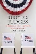 James L. Gibson,  GIBSON JAMES L - Electing Judges - The Surprising Effects of Campaigning on Judicial Legitimacy