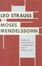 Leo Strauss, Leo Strauss, Leo/ Yaffe Strauss, Strauss Leo, Martin D. Yaffe, Martin D. Yaffe - Leo Strauss on Moses Mendelssohn