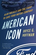 Bryce G Hoffman, Bryce G. Hoffman - American Icon