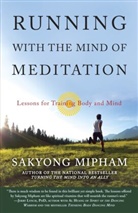 Sakyong Mipham, Sakyong Mipham Rinpoche, Sakyong Mipham Rinpoche - Running With the Mind of Meditation