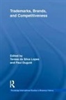 Teresa da Silva Lopes, Teresa (University of York Da Silva Lopes, Teresa Duguid Da Silva Lopes, Teresa Da Silva Duguid Lopes, Teresa da Silva Lopes, Paul Duguid... - Trademarks, Brands, and Competitiveness