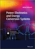 Henry Chung, a Ioinovici, Adrian Ioinovici, Adrian (Holon Institute of Technology Ioinovici, Adrian Chung Ioinovici, IOINOVICI ADRIAN CHUNG HENRY - Power Electronics and Energy Conversion Systems, Fundamentals and