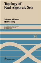 Selma Akbulut, Selman Akbulut, Henry King - Topology of Real Algebraic Sets