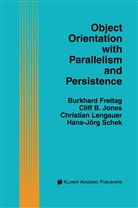 Burkhar Freitag, Burkhard Freitag, Cliff Jones, Cliff B Jones, Cliff B. Jones, Christi Lengauer... - Object Orientation with Parallelism and Persistence