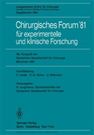 W. Brendel, -D Röher, H -D Röher, H. Ecke, C. Herfarth, H. Junghanns... - Chirurgisches Forum '81 für experimentelle und klinische Forschung