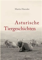 Martin Haeusler - Asturische Tiergeschichten