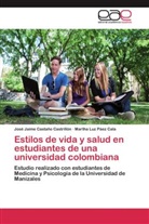 José Jaim Castaño Castrillón, José Jaime Castaño Castrillón, Martha L Páez Cala, Martha Luz Páez Cala - Estilos de vida y salud en estudiantes de una universidad colombiana