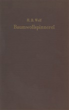 H Bruno Wolf, H. Bruno Wolf - Baumwollspinnerei