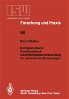 Bernd Walker - Konfigurierbarer Funktionsblock Geometriedatenverarbeitung für numerische Steuerungen