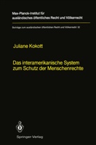 Juliane Kokott - Das interamerikanische System zum Schutz der Menschenrechte / The Inter-American System for the Protection of Human Rights