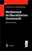 Marti Kahmann, Martin Kahmann, KÖNIG, König, Siegfried König - Wettbewerb im liberalisierten Strommarkt