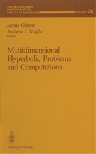 Jame Glimm, James Glimm, J Majda, J Majda, Andrew J. Majda - Multidimensional Hyperbolic Problems and Computations