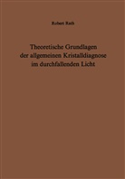 R Rath, R. Rath - Theoretische Grundlagen der allgemeinen Kristalldiagnose im durchfallenden Licht