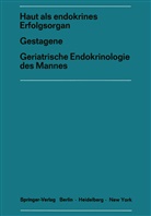 Joachi Kracht, Joachim Kracht - Haut als endokrines ErfolgsorganGestagene Geriatrische Endokrinologie des Mannes