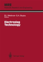 A Boyko, A Boyko, G. A. Boyko, G.A. Boyko, I Medovar, B I Medovar... - Electroslag Technology