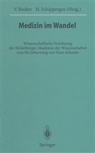 Volke Becker, Volker Becker, Schipperges, Schipperges, Heinrich Schipperges - Medizin im Wandel