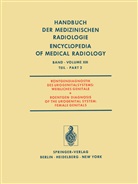 Ala-Ketola, L Ala-Ketola, L. Ala-Ketola, Benz-Bohm, G Benz-Bohm, G. Benz-Bohm... - Handbuch der medizinischen Radiologie, 20 Bde. in Tl.-Bdn. - 13/2: Röntgendiagnostik des Urogenitalsystems / Roentgen Diagnosis of the Urogenital System. Tl.2