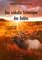 Robert Hinterleitner, Gabriele Benz - Das eiskalte Schweigen des Goldes