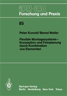 Pete Konold, Peter Konold, Bernd Weller - Flexible Montagesysteme-Konzeption und Feinplanung durch Kombination von Elementen